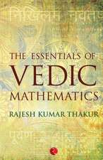 The Essentials of Vedic Mathematics