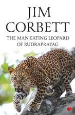 The Man Eating Leopard Of Rudraprayag