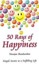 50 Rays of Happiness: Simple Secrets to a Fulfilling Life