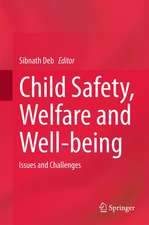 Child Safety, Welfare and Well-being: Issues and Challenges