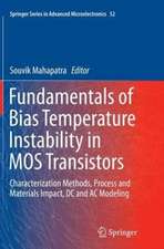 Fundamentals of Bias Temperature Instability in MOS Transistors: Characterization Methods, Process and Materials Impact, DC and AC Modeling