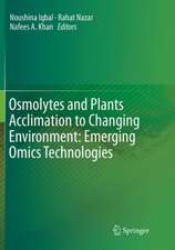 Osmolytes and Plants Acclimation to Changing Environment: Emerging Omics Technologies