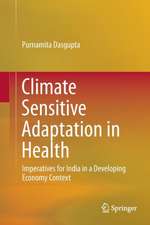 Climate Sensitive Adaptation in Health: Imperatives for India in a Developing Economy Context