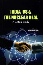 India, Us & the Nuclear Deal: A Critical Study