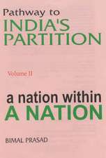 Pathway to India's Partition: Volume II - A Nation within A Nation 1877-1937