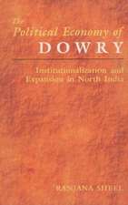 Political Economy of Dowry: Institutionalization & Expansion in North India