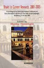 Bhakti in Current Research, 2001-2003: Proceedings of the Ninth International Conference on Early Devotional Literature in New Indo-Aryan Languages,Heidelberg, 23-26 July 2003