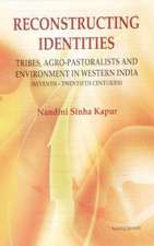 Reconstructing Identities: Tribes, Agro-Pastoralists & Environment in Western India