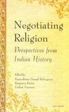 Negotiating Religion: Perspectives from Indian History