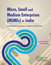 Micro, Small and Medium Enterprises (Msmes) in India: Institutional Framework, Problems and Policies