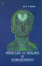 Miracles of Healing by Homoeopathy