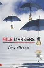 Moran, T: MILE MARKERS