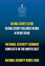 National Security Challenges for India in the Next Decade: Conflicts in North East