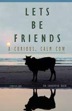 Let's Be Friends! - A Curious, Calm Cow