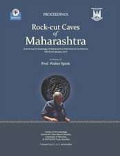 Rock-Cut Caves of Maharashtra: Proceedings of the 2nd Annual Archaeology of Maharashtra International Conference in honour of Prof. Walter Spink, 14