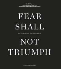 Fear Shall Not Triumph: The Rafto Prize - 30th Anniversary