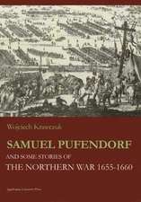 Samuel Pufendorf and Some Stories of the Northern War 1655–1660