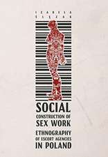 Social Construction of Sex Work – Ethnography of Escort Agencies in Poland