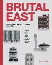 Brutal East Vol. II: Build Your Own Concrete Eastern Bloc