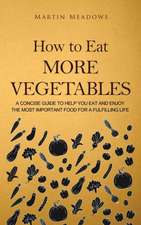 How to Eat More Vegetables