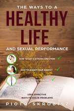 THE WAYS TO A HEALTHY LIFE AND SEXUAL PERFORMANCE