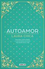 Autoamor: Descubre Las Claves Para Amarte Más Y Vive La Historia de Amor Más Bonita de Tu Vida / Self-Love: Discover the Keys to Loving Yourself More...