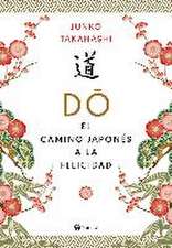 Do : el camino japonés de la felicidad