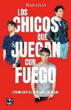 Los chicos que juegan con fuego