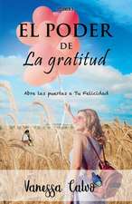 El Poder de la Gratitud: Abre las puertas a tu felicidad