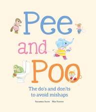 Pee and Poo. the Do's and Don'ts to Avoid Mishaps