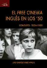 El Free Cinema inglés en los '50 : Londres, 1956-1959