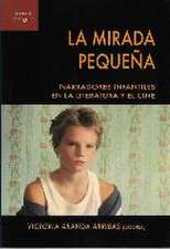 La mirada pequeña : narradores infantiles en la literatura y el cine