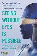 Seeing without eyes is possible. Intuitive Vision and Expanded Intuition