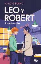 Leo y Robert. A medianoche (Leo y Robert 2)