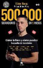 500.000 seguidores en 5 meses