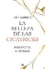 La belleza de las cicatrices