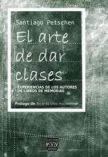 El arte de dar clases : experiencias de los autores de libros de memorias