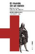 El mundo de un valido : Don Luis de Haro y su entorno, 1643-1661