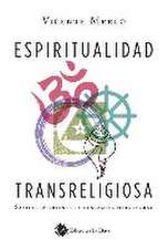 Espiritualidad transreligiosa : sabiduría oriental y pensamiento integral