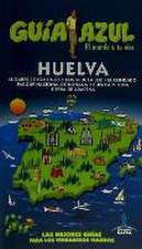 Huelva : Huelva guía azul