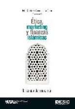 Ética, marketing y finanzas islámicas : el consumidor musulmán