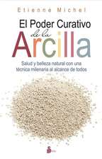 El Poder Curativo de La Arcilla