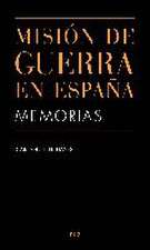 Misión de guerra en España : memorias