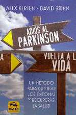 Adiós al parkinson, vuelta a la vida : un método para eliminar los síntomas y volver a la salud