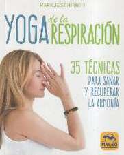 Yoga de la respiración : 35 técnicas para sanar y recuperar la armonía