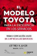 El modelo Toyota para la excelencia en los servicios : transformación lean en empresas de servicios