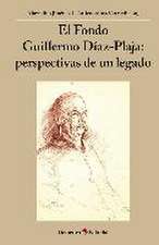 El Fondo Guillermo Díaz-Plaja : perspectivas de un legado