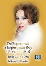 DE ESPERANZA A ESPERANZA ROY (UNA GRAN ACTRIZ)