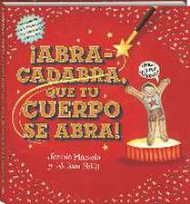 ¡Abracadabra que tu cuerpo se abra!