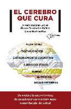 El cerebro que cura : descubre la mejor forma de mantener un cerebro sano como fuente de salud